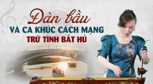 Đàn bầu và các ca khúc nhạc trữ tinh bất hủ