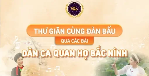 Thư giãn cùng đàn bầu qua dân ca quan họ bắc ninh