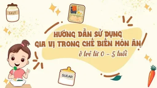Hướng dẫn sử dụng gia vị trong chế biến món ăn cho trẻ
