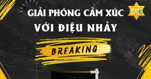 HH giải phóng cam xúc với Breaking HH giải phóng cam xúc với Breaking