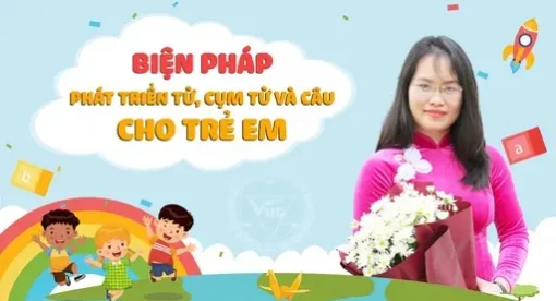 TLH biện pháp phát triển từ, cụm từ và câu cho trẻ em