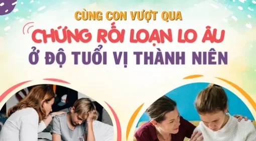 TLH cùng con vượt qua chứng rối loạn lo âu