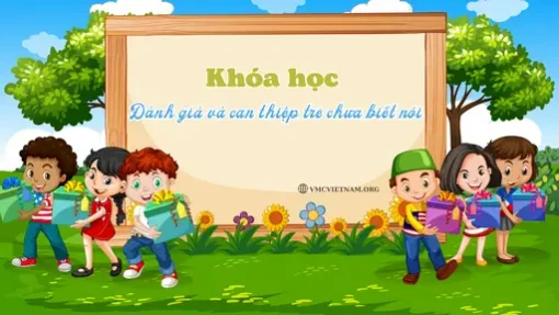 TLH đánh giá và can thiệp trẻ chưa biết nói