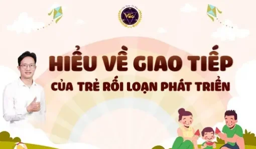 TLH hiểu về giao tiếp của trẻ rối loạn phát triển