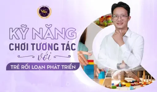 TLH kỹ năng tương tác với trẻ chậm phát triển