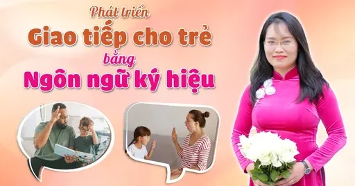TLH phát triển giao tiếp cho trẻ bằng ngôn ngữ ký hiệu TLH phát triển giao tiếp cho trẻ bằng ngôn ngữ ký hiệu