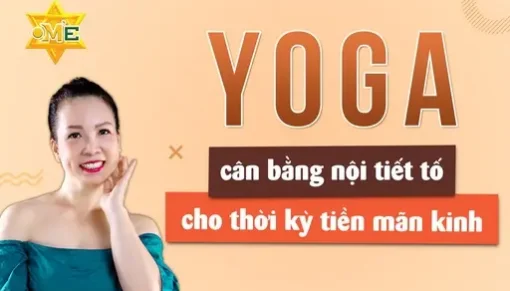 YG Yoga cân bằng nội tiết tố cho thời kỳ tiền mãn kinh