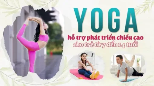 YG Yoga hỗ trợ phát triển chiều cao cho trẻ từ 7 đến 14 tuổi