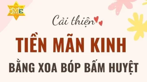 YHCT Cải thiện tiền mãn kinh bằng xoa bóp bấm huyệt