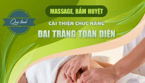 YHCT Quy trình massage, bấm huyệt cải thiện chức năng đại tràng toàn diện