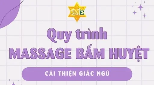 YHCT Quy trình massage bấm huyệt cải thiện giấc ngủ YHCT Quy trình massage bấm huyệt cải thiện giấc ngủ