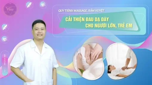 YHCT Quy trình massage bấm huyệt chăm sóc dạ dày cho người lớn và trẻ em