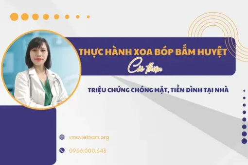 YHCT Thực hành xoa bóp bấm huyệt cải thiện triệu chứng chóng mặt, tiền đình tại nhà