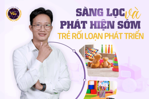 Sàng lọc và phát hiện sớm trẻ rối loạn phát triển