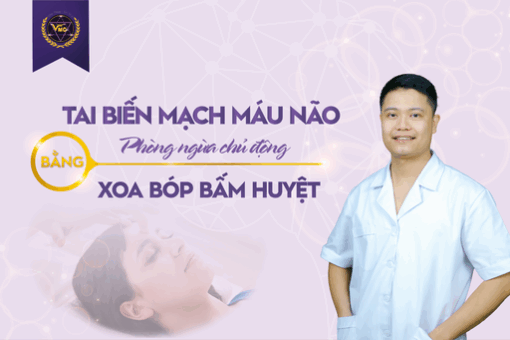 Tai biến mạch máu não – phòng ngừa chủ động bằng xoa bóp bấm huyệt