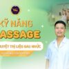 KỸ NĂNG MASSAGE BẤM HUYỆT TRỊ LIỆU ĐAU NHỨC CHO HUẤN LUYỆN VIÊN YOGA