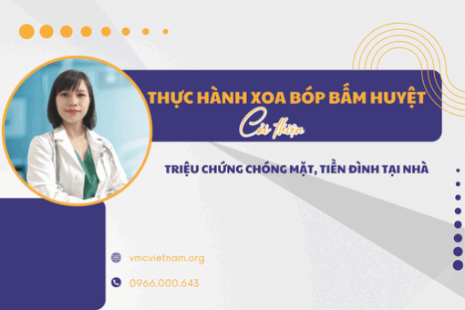 Thực hành xoa bóp bấm huyệt cải thiện triệu chứng chóng mặt, tiền đình tại nhà