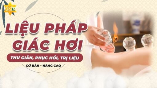 Liệu pháp giác hơi thư giãn, phục hồi, trị liệu cơ bản - nâng cao