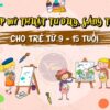 lớp mỹ thuật tư duy, sáng tạo" cho trẻ từ 9 - 15 tuổi