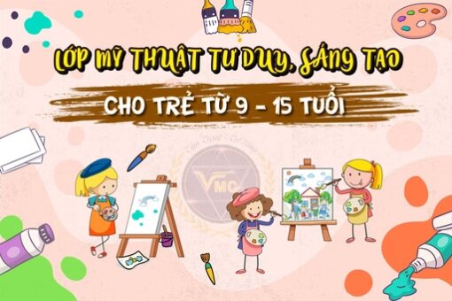 lớp mỹ thuật tư duy, sáng tạo" cho trẻ từ 9 - 15 tuổi
