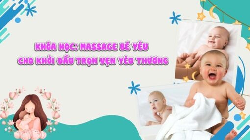MASSAGE BÉ YÊU CHO KHỞI ĐẦU TRỌN VẸN YÊU THƯƠNG