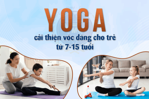 Yoga cải thiện vóc dáng cho trẻ từ 7-15 tuổi