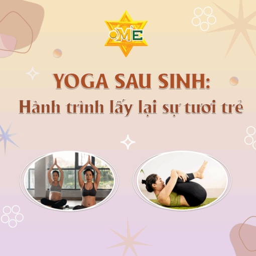 Yoga sau sinh: Hành trình lấy lại sự tươi trẻ