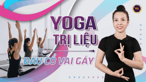 Yoga trị liệu đau cổ vai gáy