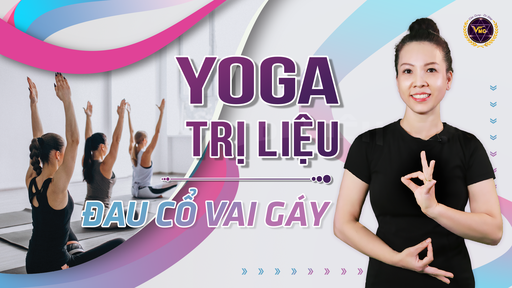 Yoga trị liệu đau cổ vai gáy