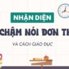 Nhận diện trẻ chậm nói đơn thuần và cách giáo dục