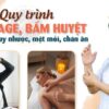Quy trình massage, bấm huyệt phục hồi suy nhược, mệt mỏi, chán ăn