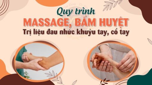 Quy trình massage, bấm huyệt trị liệu đau khuỷu tay, cổ tay