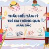 Thấu hiểu tâm lý trẻ qua màu sắc
