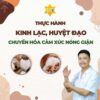 Thực hành kinh lạc, huyệt đạo chuyển hóa cảm xúc nóng giận