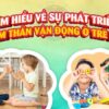 Tìm hiểu sự phát triển tâm thần, vận động ở trẻ em