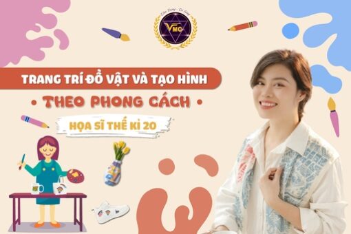 Trang trí đồ vật và tạo hình theo phong cách hoạ sĩ thế kỉ 20