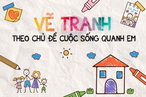 Vẽ tranh theo chủ đề cuộc sống quanh em