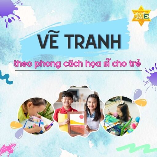 Vẽ tranh theo phong cách họa sỹ cho trẻ