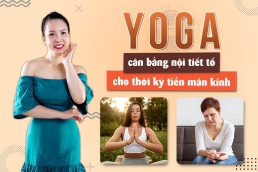 Yoga cân bằng nội tiết tố cho thời kỳ tiền mãn kinh