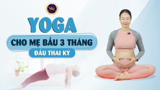 Yoga cho mẹ bầu 3 tháng đầu thai kì