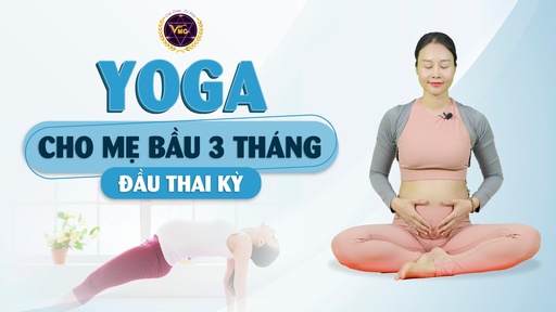 Yoga cho mẹ bầu 3 tháng đầu thai kì