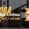 Yoga tăng cường sinh lý cho nam