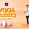 Yoga thanh lọc cơ thể - cân bằng thân tâm