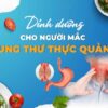 Dinh dưỡng cho người mắc ung thư thực quản