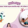 Yoga thon gọn khuôn mặt và vùng cổ