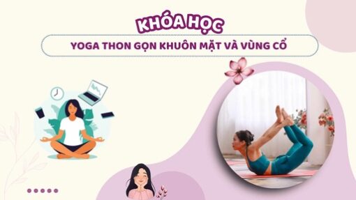 Yoga thon gọn khuôn mặt và vùng cổ