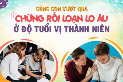 Cùng con vượt qua chứng rối loạn lo âu ở độ tuổi vị thành niên