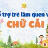 Hỗ trợ trẻ làm quen với chữ cái