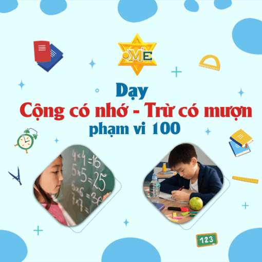 Dạy cộng có nhớ - trừ có mượn phạm vi 100