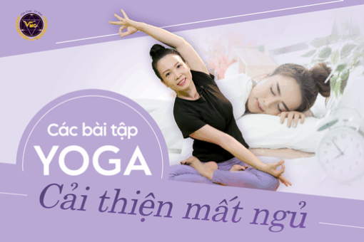 Các bài tập yoga cải thiện mất ngủ